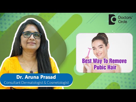 What is the best way to remove Pubic Hair? #womenshealth  - Dr. Aruna Prasad| Doctors' Circle