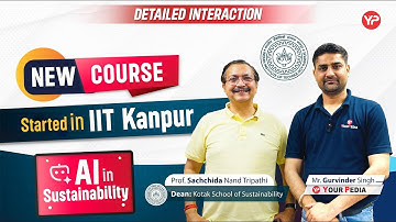 AI in sustainability, M.Tech | New Course in IIT Kanpur | All details by Prof. S. N Tripathi (Dean)