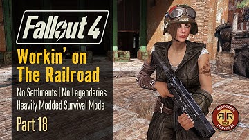 Fallout 4: Workin’ on The Railroad | No Settlements Allowed, Alternate Start Survival Mode | Part 18