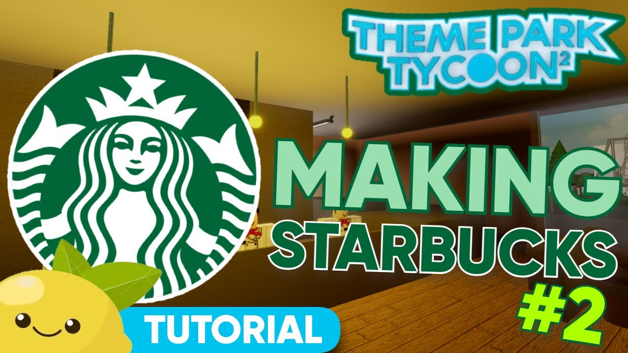 Building A Starbucks Drive Thru In Theme Park Tycoon 2 Part 2 No