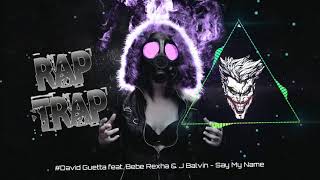 #DavidGuetta feat. Bebe Rexha & J Balvin - Say My Name