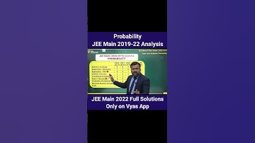 Probability JEE Main 2019-22 Trends Analysis #jee #jee2023  #jeemain #maths #ncert #vyasedification