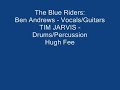The Blue Riders*Ben Andrews Hugh Feeley Tim Jarvis tymjar