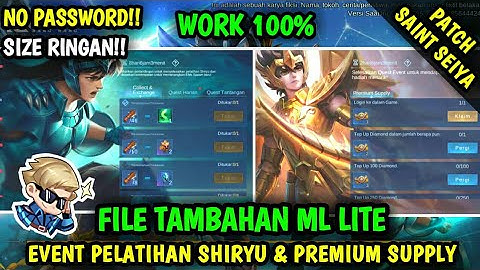 Data Open Event Pelatihan Shiryu & Premium Supply Terbaru Patch Saint Seiya | File Tambahan ml lite