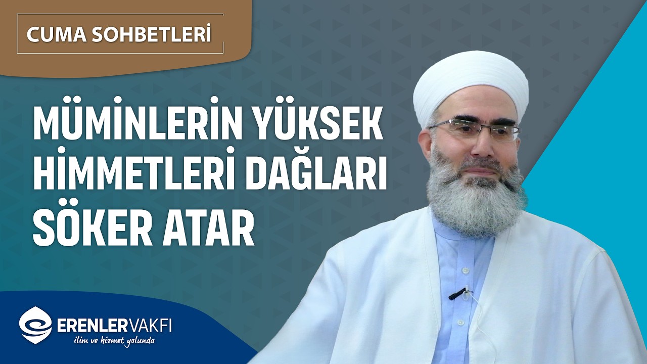 Müminlerin Yüksek Himmetleri Dağları Söker Atar | Cuma Sohbetleri - 06.03.2026