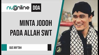 Gus Miftah: Minta Jodoh Pada Allah