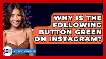 Why Is The Following Button Green On Instagram? - Everyday-Networking