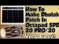 How To Make Dholak Patch In Octapad SPD 20 PRO OR SPD 20      By Raghav Raikwar  ❤️