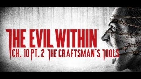 The Evil Within: Ch. 10 Pt. 2 The Craftsman