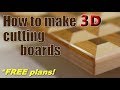 Woodworking how to make 3d cutting boards