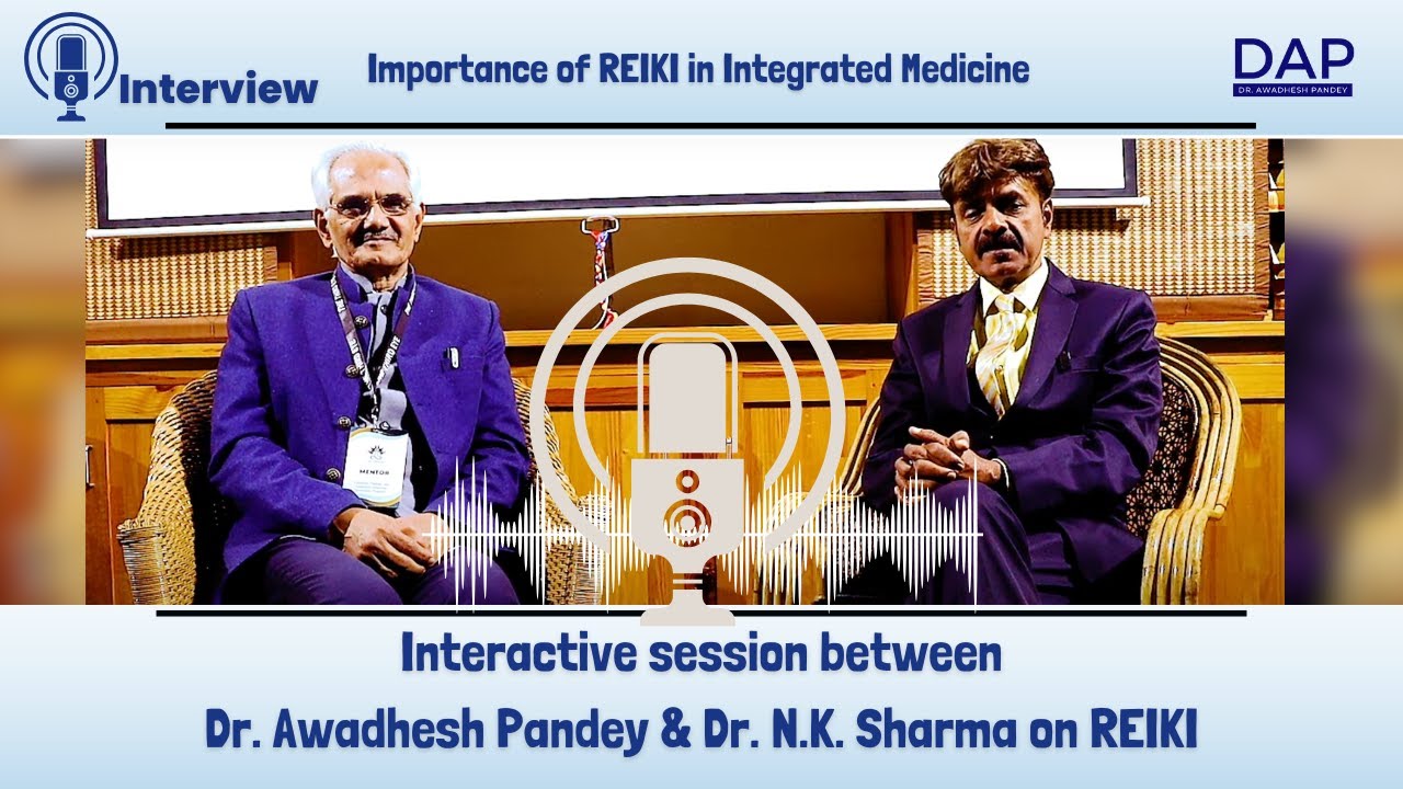 Interactive Session Between Dr. Awadhesh Pandey and Dr. N.K. Sharma || REIKI || The Third Eye ||