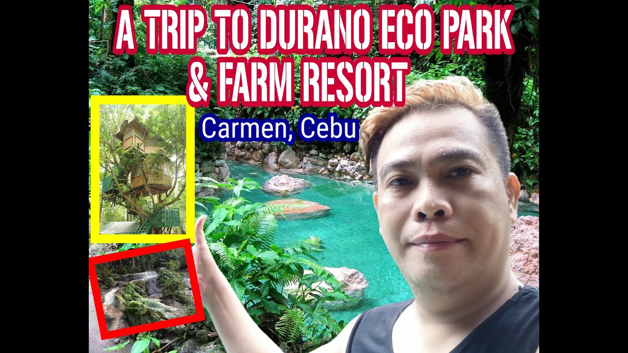 TRIP TO DURANO ECO FARM & SPRING RESORT (CARMEN, CEBU) YouTube