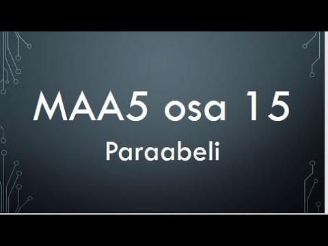 MAA5 osa 15 - Paraabeli  // Analyyttinen Geometria