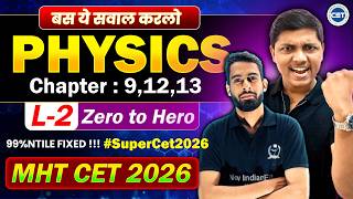 😍Physics CET MahaRevision Chapter 9,12,13 || 😱Detailed + PYQs | 💪Super CET Lectures #mhtcet2026