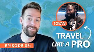 How to Get More From Your Points & Miles ft. Lovan Edwards