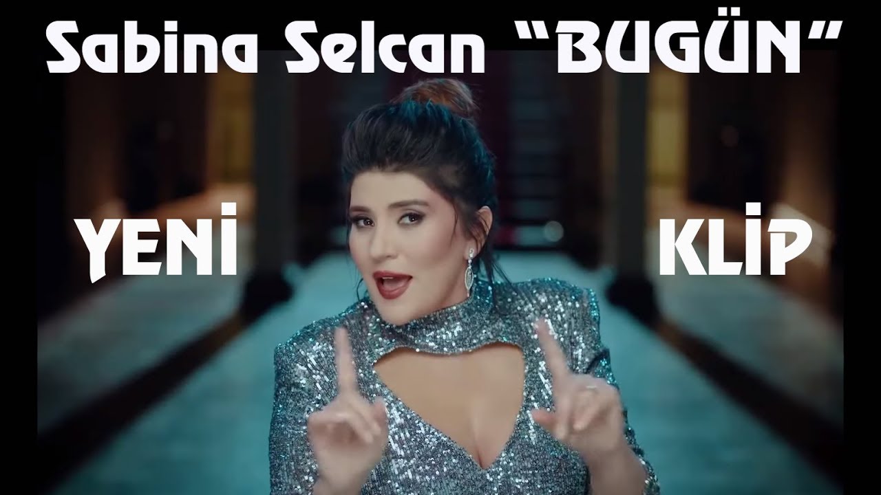 Sabina Selcan   Bugn Yeni 2019