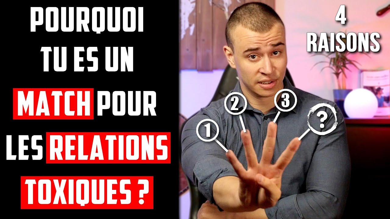 Pourquoi je Tombe sur des Relations Toxiques ? - Comprenez les 4 raisons