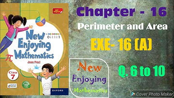 Class 7,Ch.-16,(Perimeter and Area),EXE.- 16(A),Part- II New Enjoying Mathematics