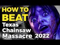 How to Beat THE LEATHERFACE in The Texas Chainsaw Massacre (2022)