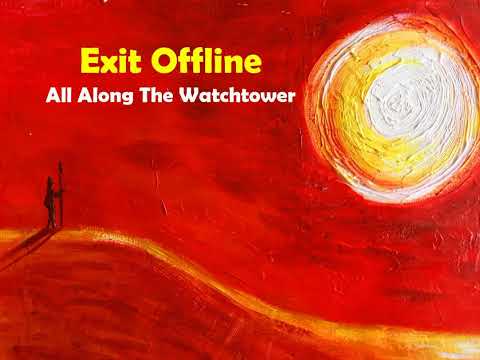 All Along The Watchtower