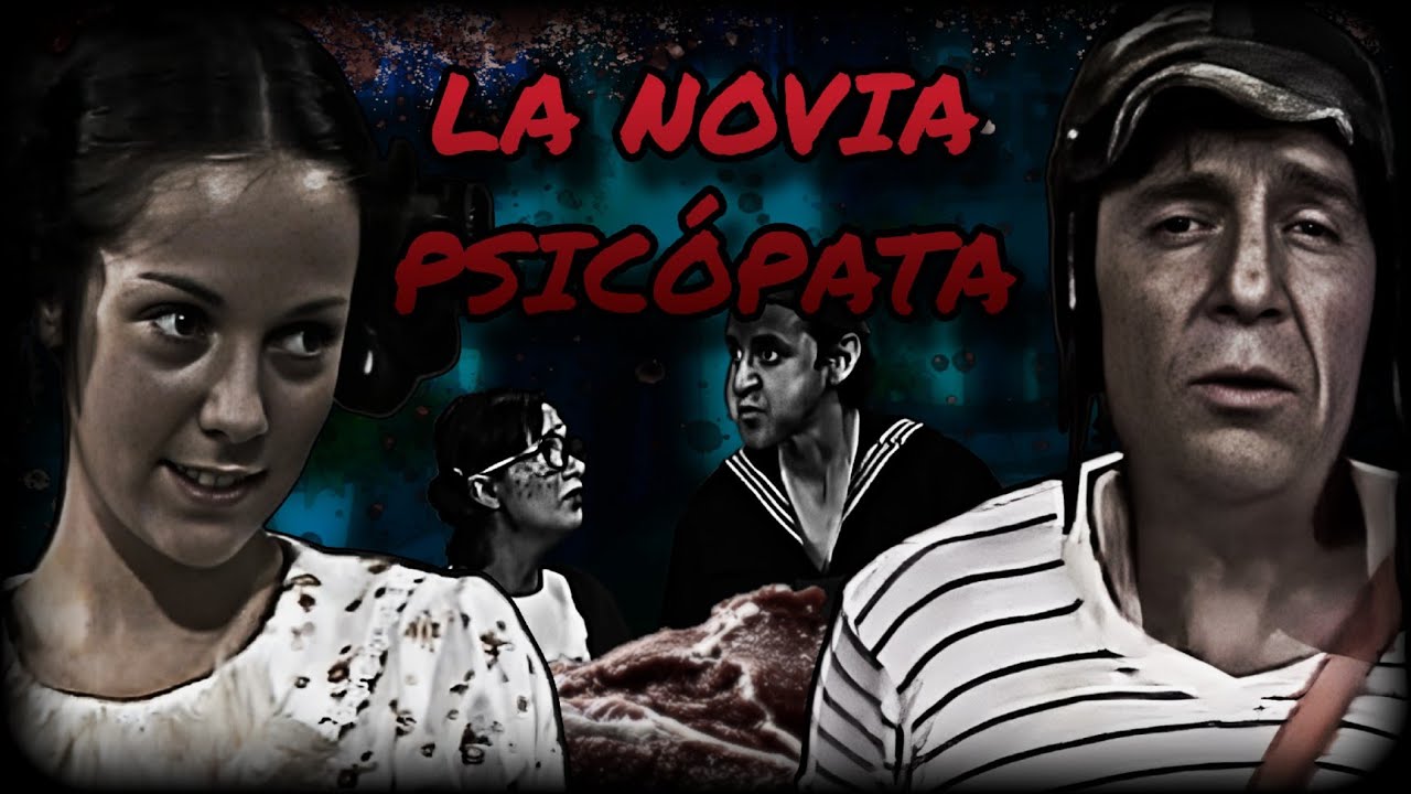 Creepypasta del Chavo del 8 - La Novia Psicópata (Loquendo)