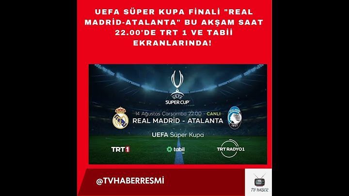 UEFA Süper Kupa Finali "Real Madrid-Atalanta" bu akşam saat 22.00'de TRT 1 ve Tabii ekranlarında!