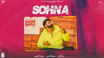 SOHNA (Official Video) - Main Te Bapu | Parmish Verma, Sanjeeda Shaikh