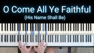 O Come All Ye Faithful  Passion / Piano Tutorial