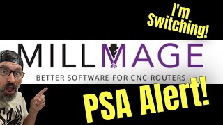 PSA! Im Switching to MillMage CNC Software! No More Subscription's!