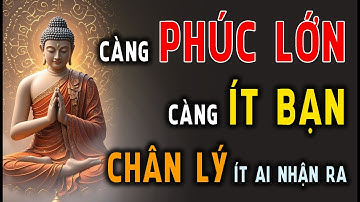 Người Có Phúc Đức Thường Ít Bạn Bè - Chân Lý Ít Ai Nhận Ra #phúcbáo #lờivàngđứcphật #luatnhanqua