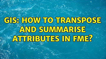 GIS: How to transpose and summarise attributes in FME? (2 Solutions!!)