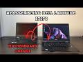 Reassembling Dell Latitude E7270: Motherboard change and maintenance