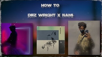Sample Breakdown | How To Dez Wright X Nami | Sample Tutorial