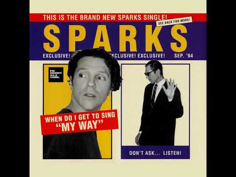 Sparks - When Do I Get To Sing My Way