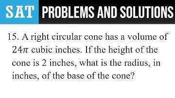 15. A right circular cone has a volume of 24π cubic inches. If the height of the cone is 2 inches,