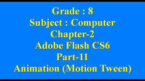 8th Computer Chapter 2 Adobe Flash CS6 Part 11 Motion Tween