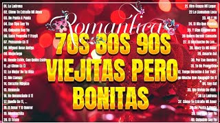 Viejitas Pero Bonitas Romanticas En Espanol - Baladas Romanticas 80 90 - Musica Romantica en Espanol