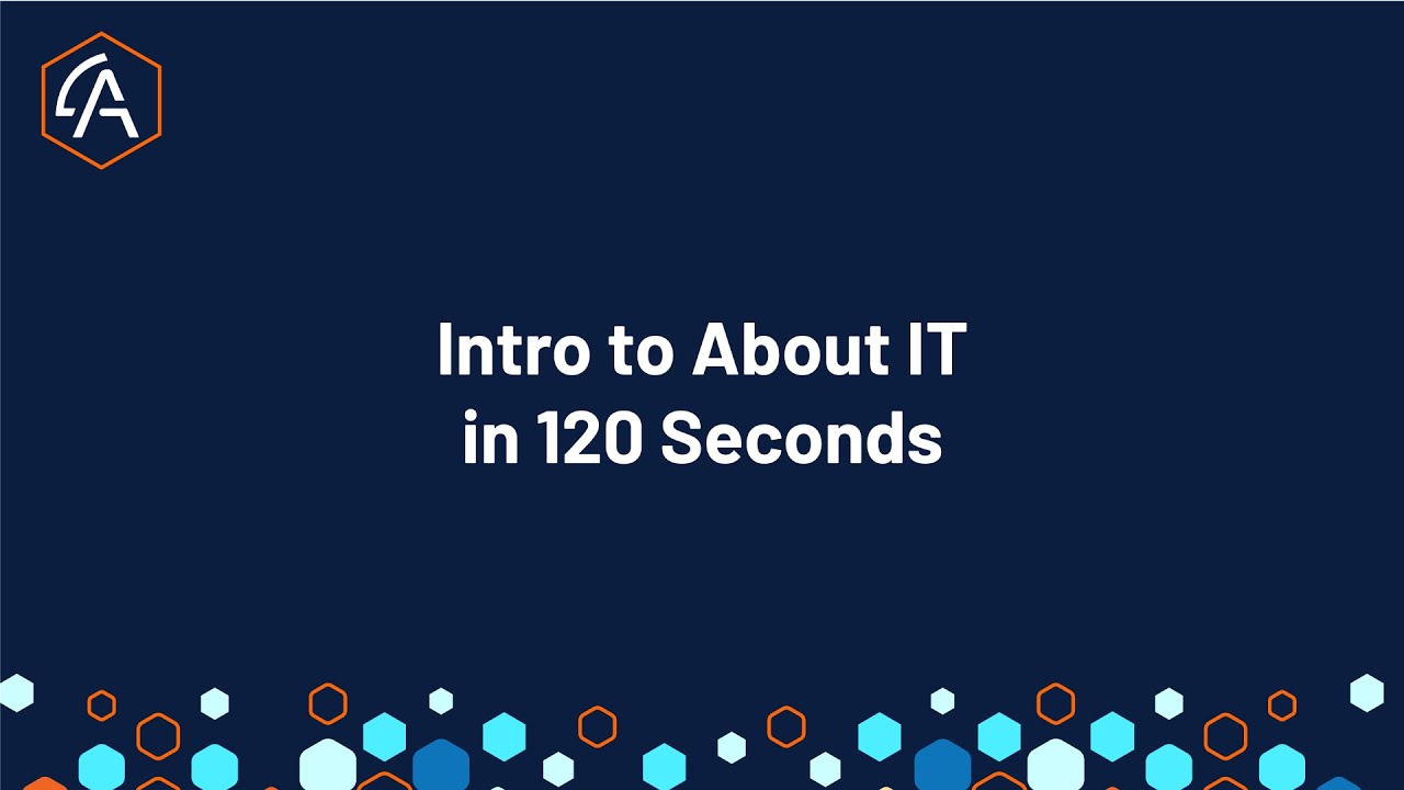 Intro to About IT in 120 Seconds