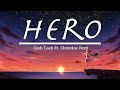 Hero - Cash Cash Ft. Christina Perri (Lyrics)