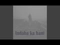 Indaba Ka Bani Indaba Ka Bani