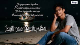 Download Lagu JANJI YANG KAU LUPAKAN [R4sya] - Lagu Sedih Yang Sangat Menyentuh MP3