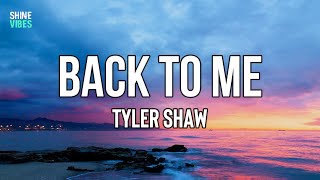 Tyler Shaw - Back To Me (Lyrics) | Seems so easy, when it’s easy