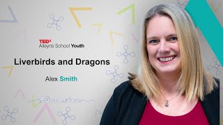 Liverbirds and Dragons | Alex Smith | TEDxAlleyns School Youth