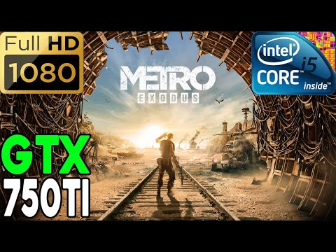 Metro Exodus Test On GTX 750 Ti | 1080p Gameplay