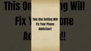 This One Setting Will Fix Your Phone Addiction @body_de_code