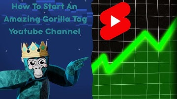 How To Start An Amazing Gorilla Tag Youtube Channel!!! #blender #capcut #steamvr #gorillatagmods #vr