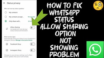 How To Fix "WhatsApp Status Allow Sharing Option Not Showing" Problem || Tech Issues Solutions