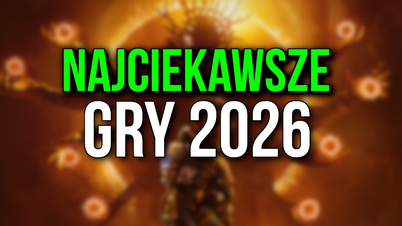 13 GIER NA KTÓRE CZEKAM W 2026
