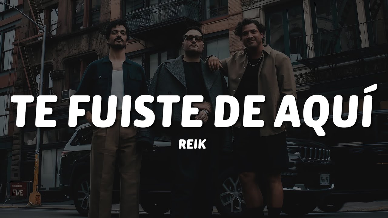 Te Fuiste De Aqui Reik Letra