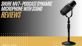 Shure MV7+ Review | Premium Podcast and Streaming Microphone